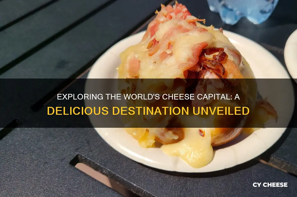 what place is known most for their cheese