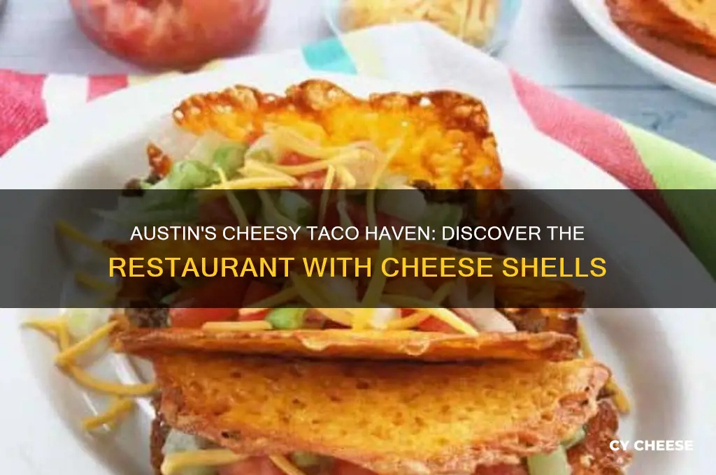 what restsursnt in austin has tacos out of cheese