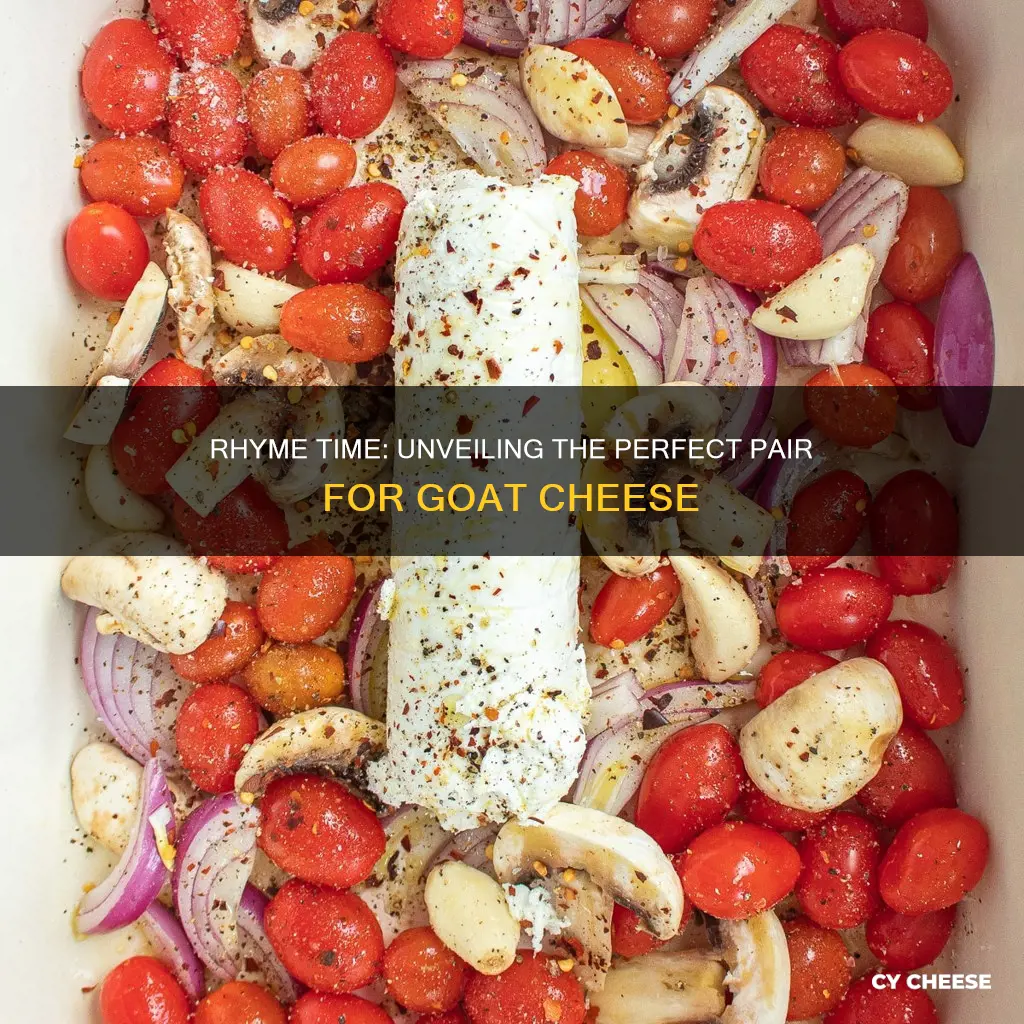 what rhymes with goat cheese