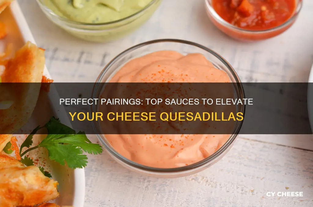 what sauce goes good with cheese quesadillas