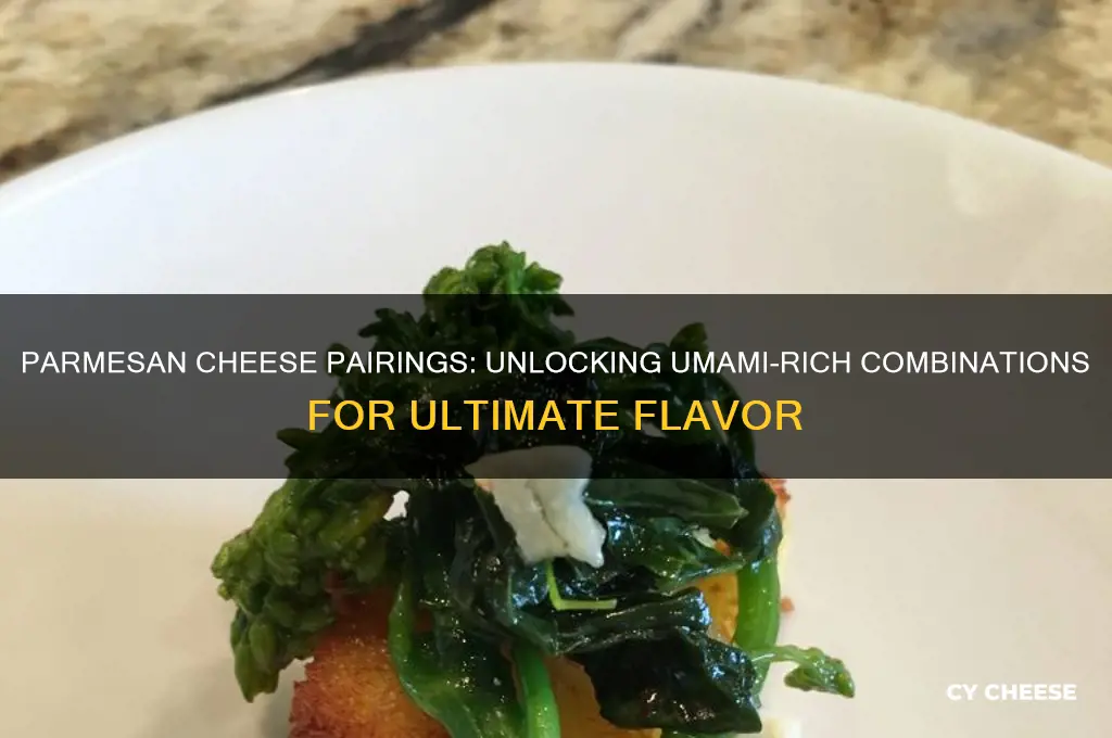 what should i pair with parmisan cheese for maximum umame