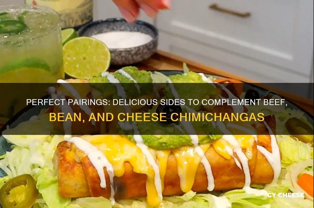 what sides go good with beef bean and cheese chimichanga