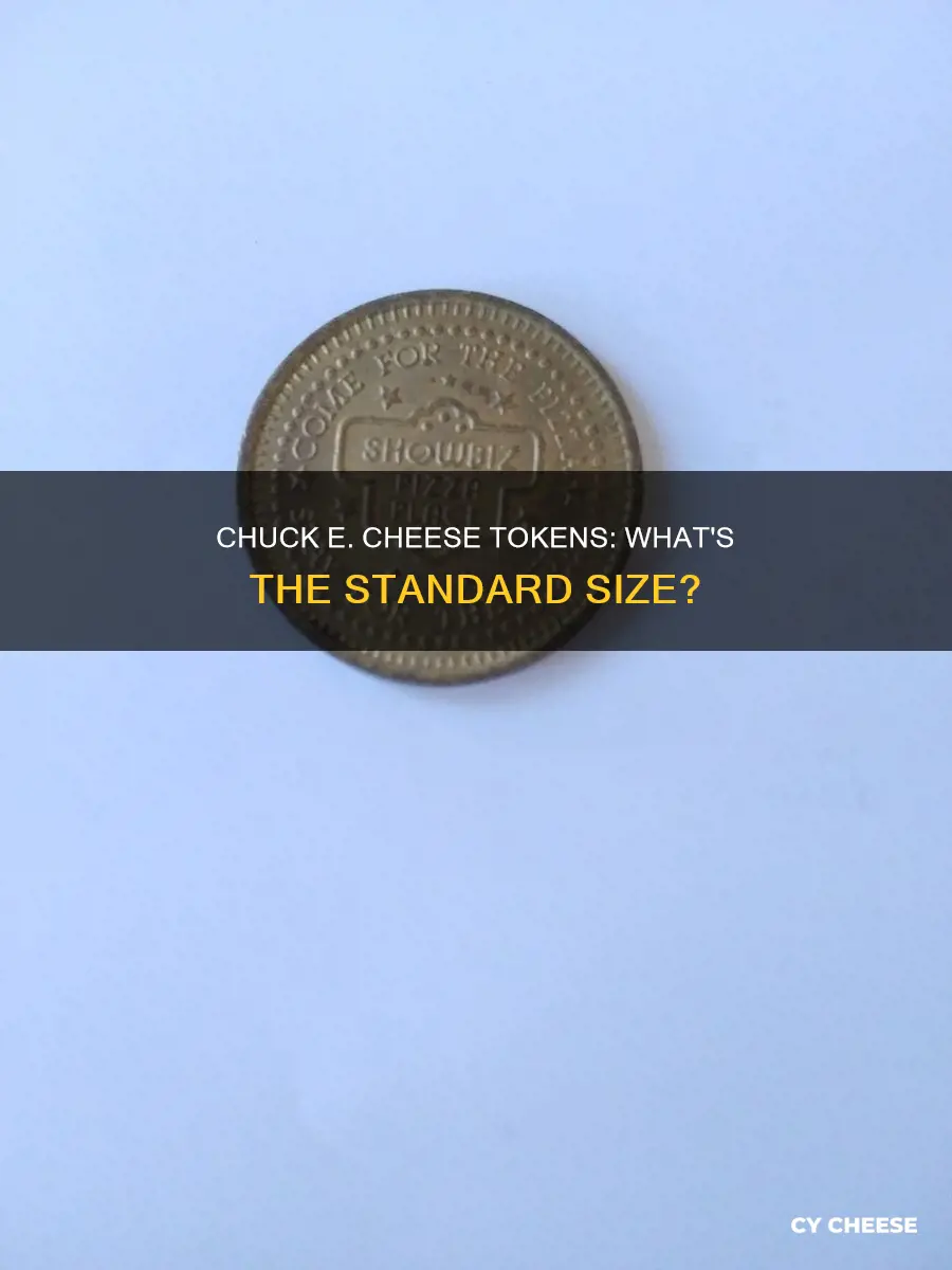 what size are chuck e cheese tokens