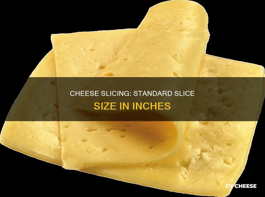 what size inches is a slice of cheddar cheese