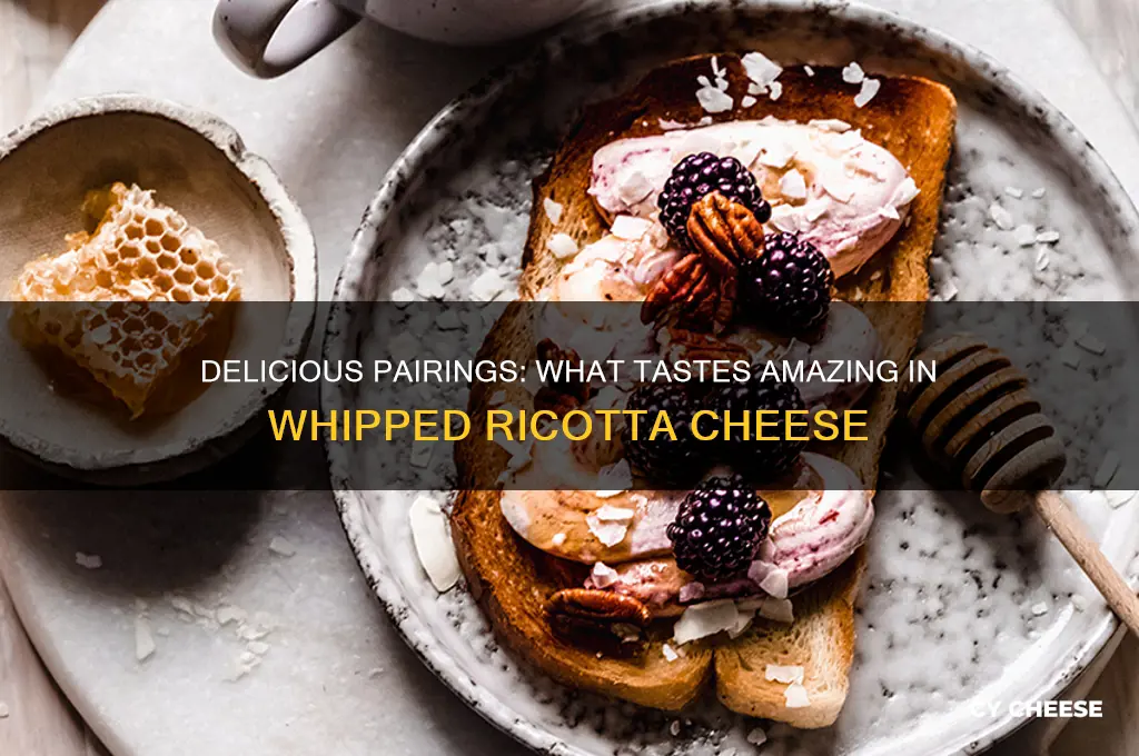 what tastes good in whipped ricotta cheese