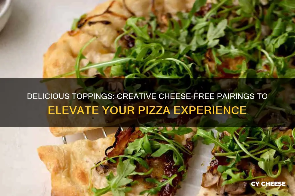 what tastes good with pizza without cheese