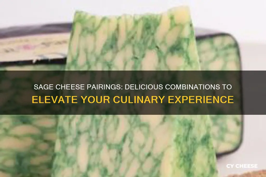 what tastes good with sage cheese