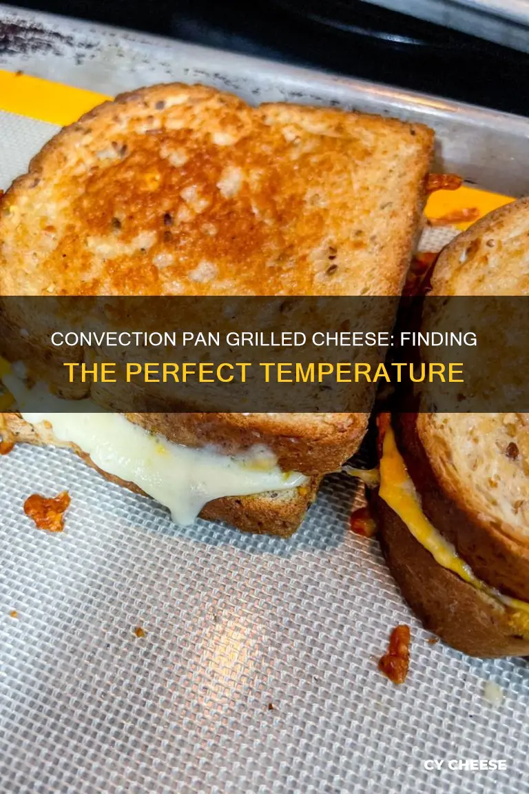 what tempeture on convection pan for grilled cheese