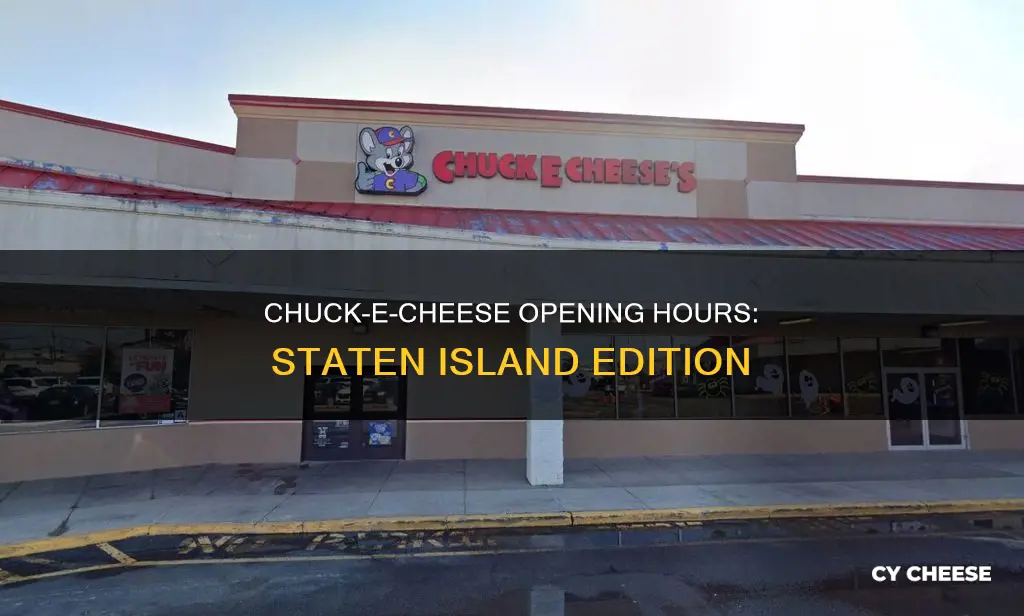what time does chuck-e-cheese in staten island open up