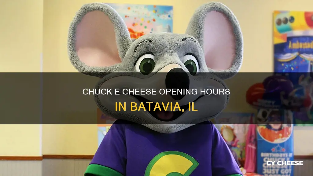 what time does chuck e cheese open in batavia il