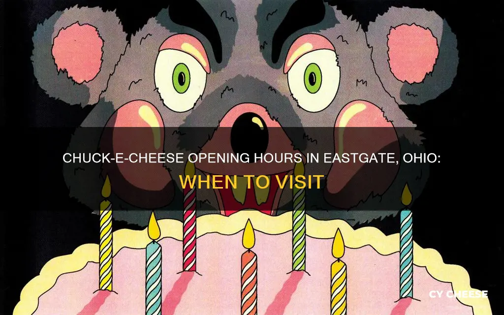 what time does chuck-e-cheese open in eastgate ohio