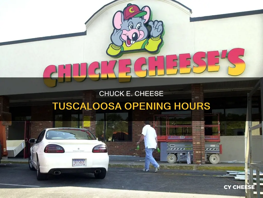 what time does chuck e cheese open in tuscaloosa al