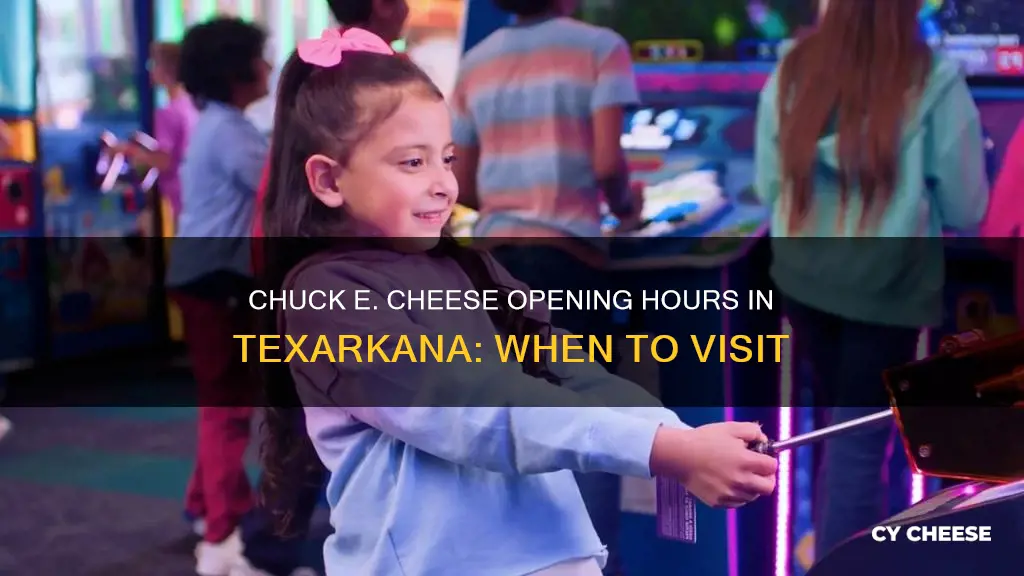 what time does chuck e cheese open texarkana