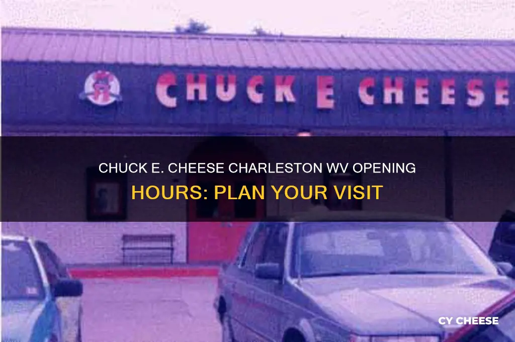 what time does chuckee cheese open in charleston wv