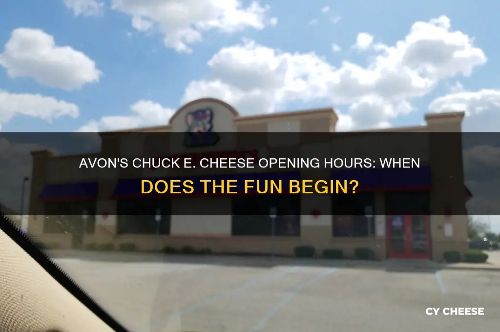 what time does chucky cheese at avon in open