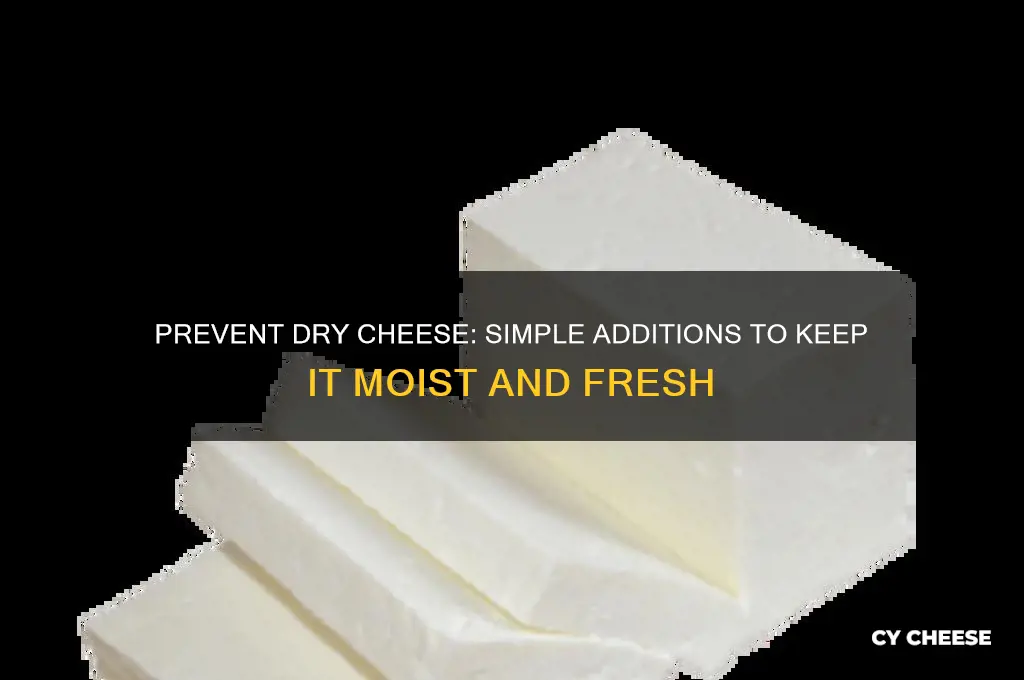 what to add to cheese so it dorsn