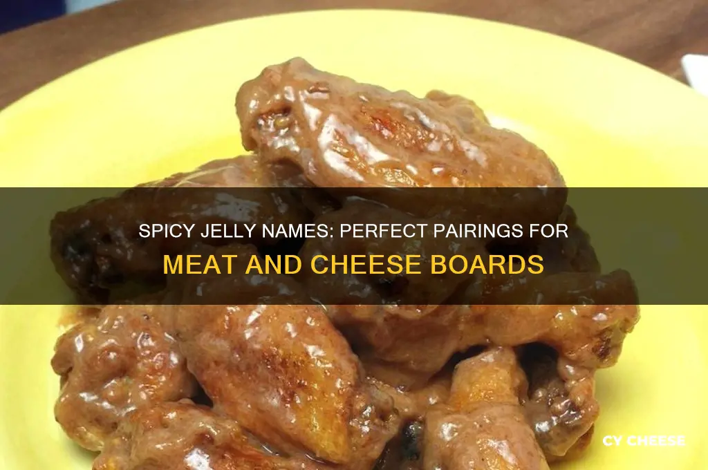 what to call spicy jelly for meat and cheese