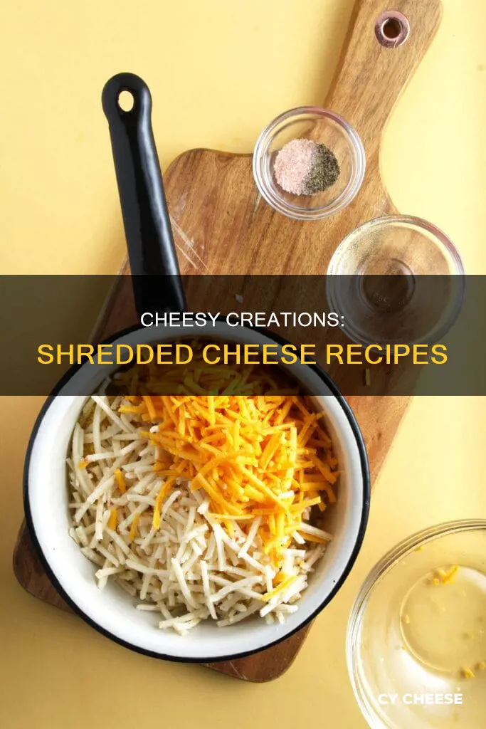 what to cook with shredded cheese