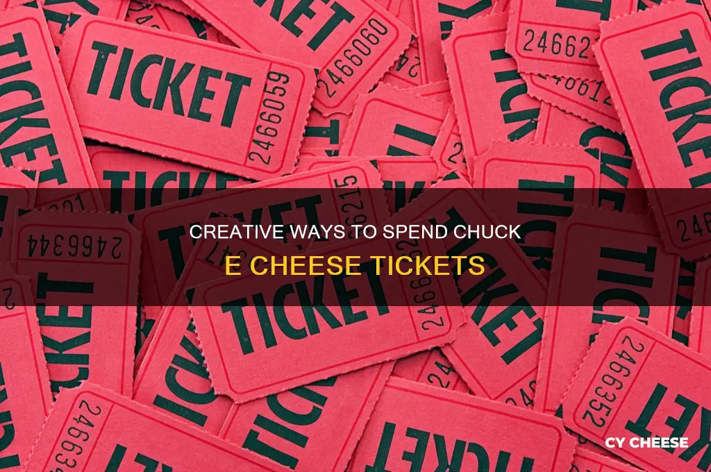 what to do with chuck e cheese tickets