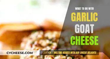 Garlic Goat Cheese: 10 Delicious Ways to Use It