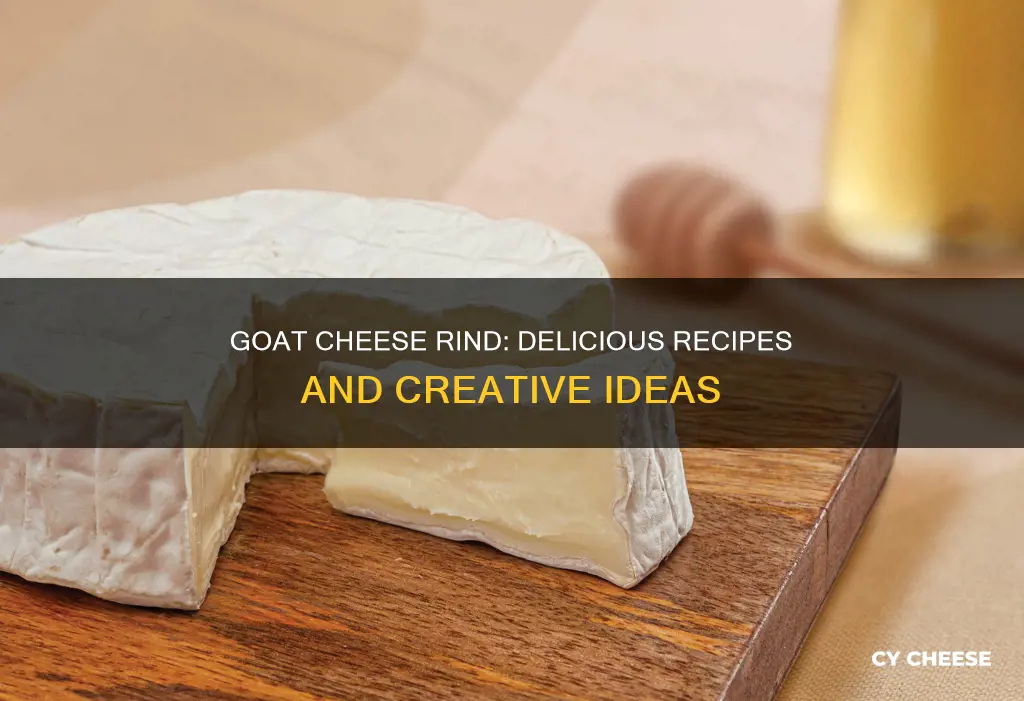 what to do with goats cheese rind