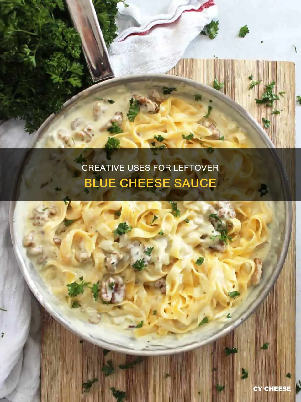 what to do with leftover blue cheese sauce