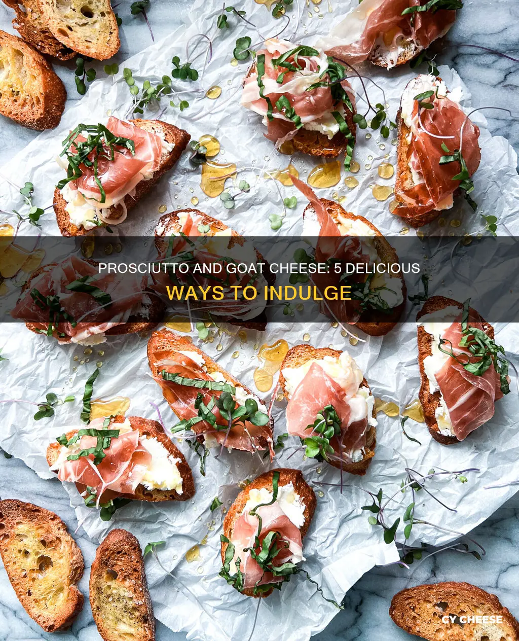 what to do with prosciutto and goat cheese