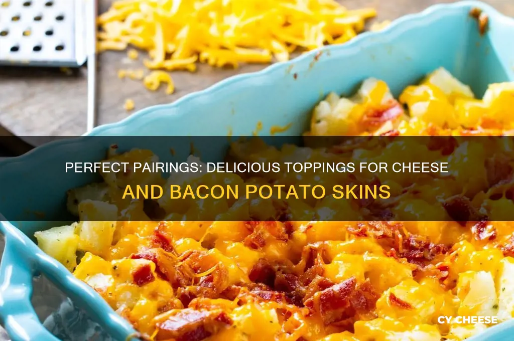what to have with cheese and bacon potato skins