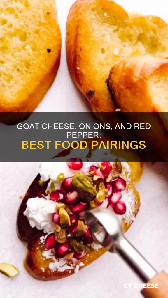 what to place goat cheese onions & red pepper on