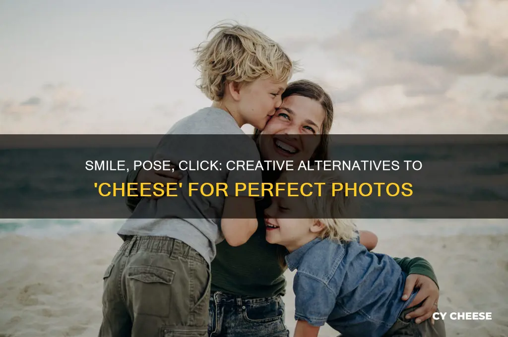 what to say instead of cheese for photos