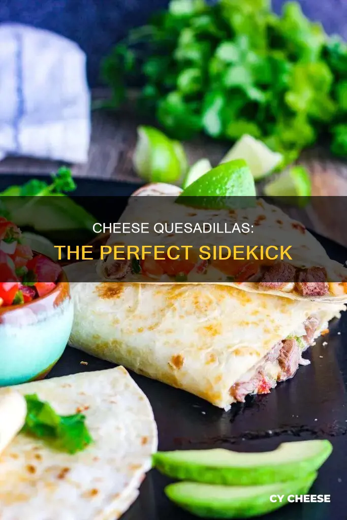 what to serve cheese quesadillas