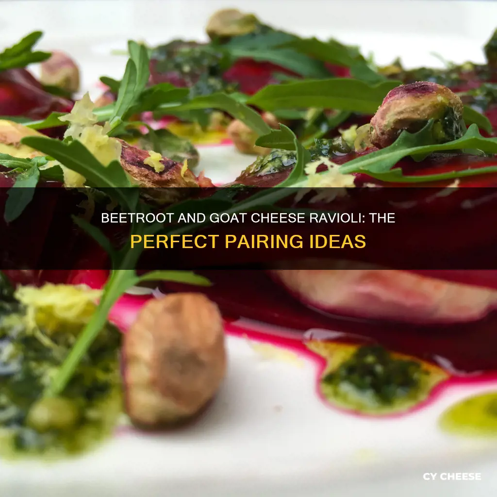 what to serve with beetroot and goats cheese ravioli