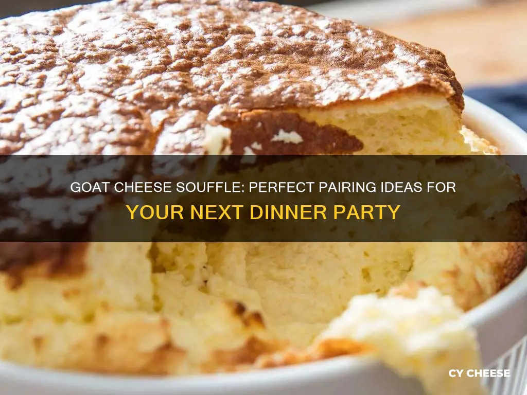 what to serve with goat cheese souffle
