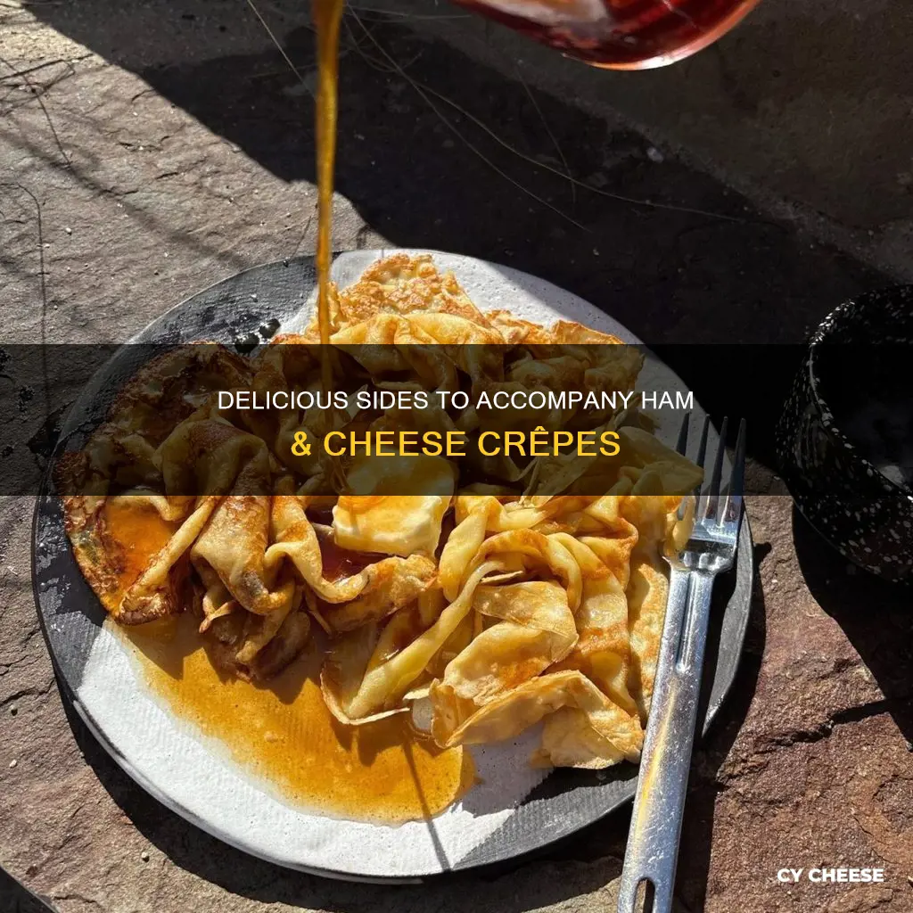 what to serve with ham and cheese crepes