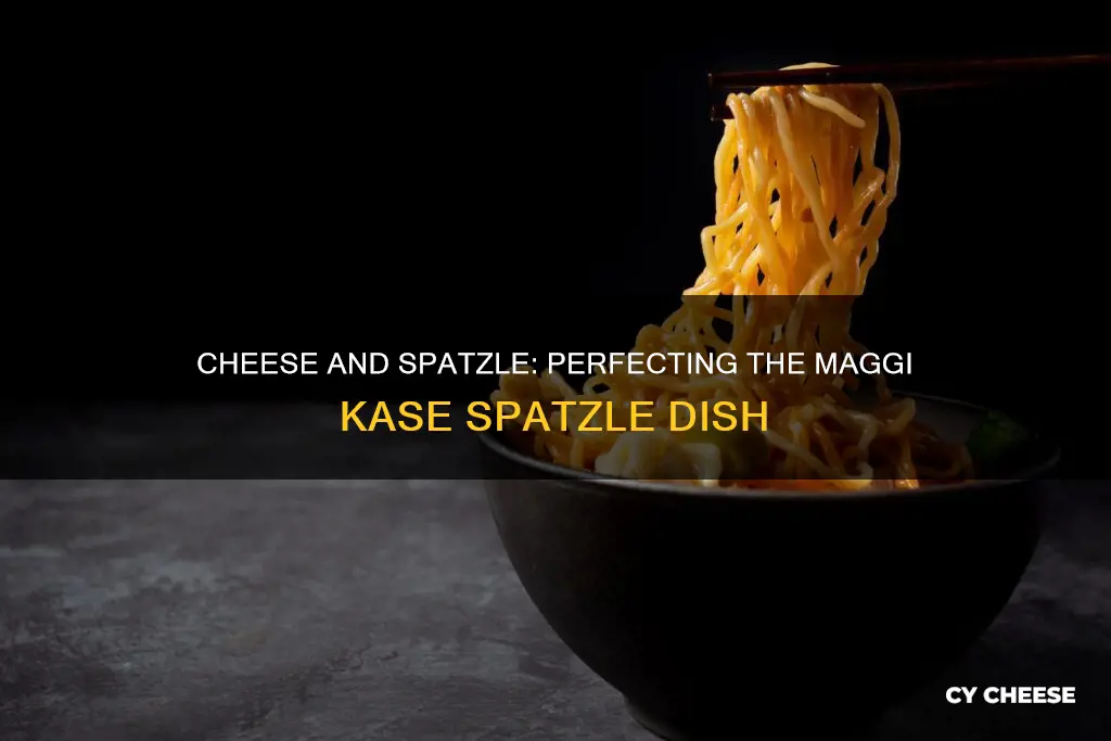 what type of cheese goes with maggi kase spatzle