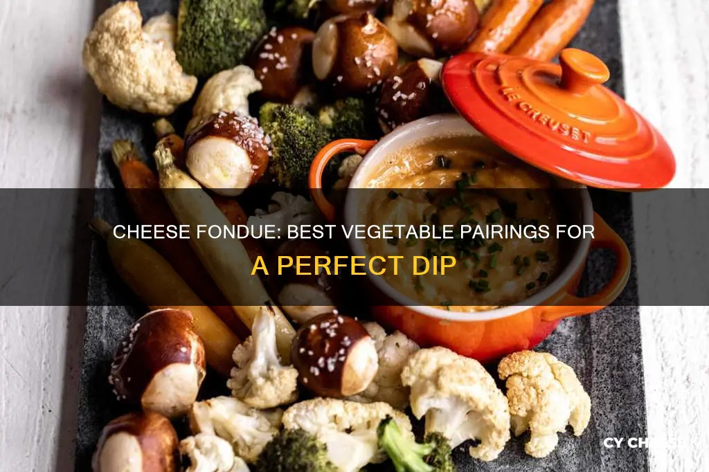 what vegetables do you serve with cheese fondue
