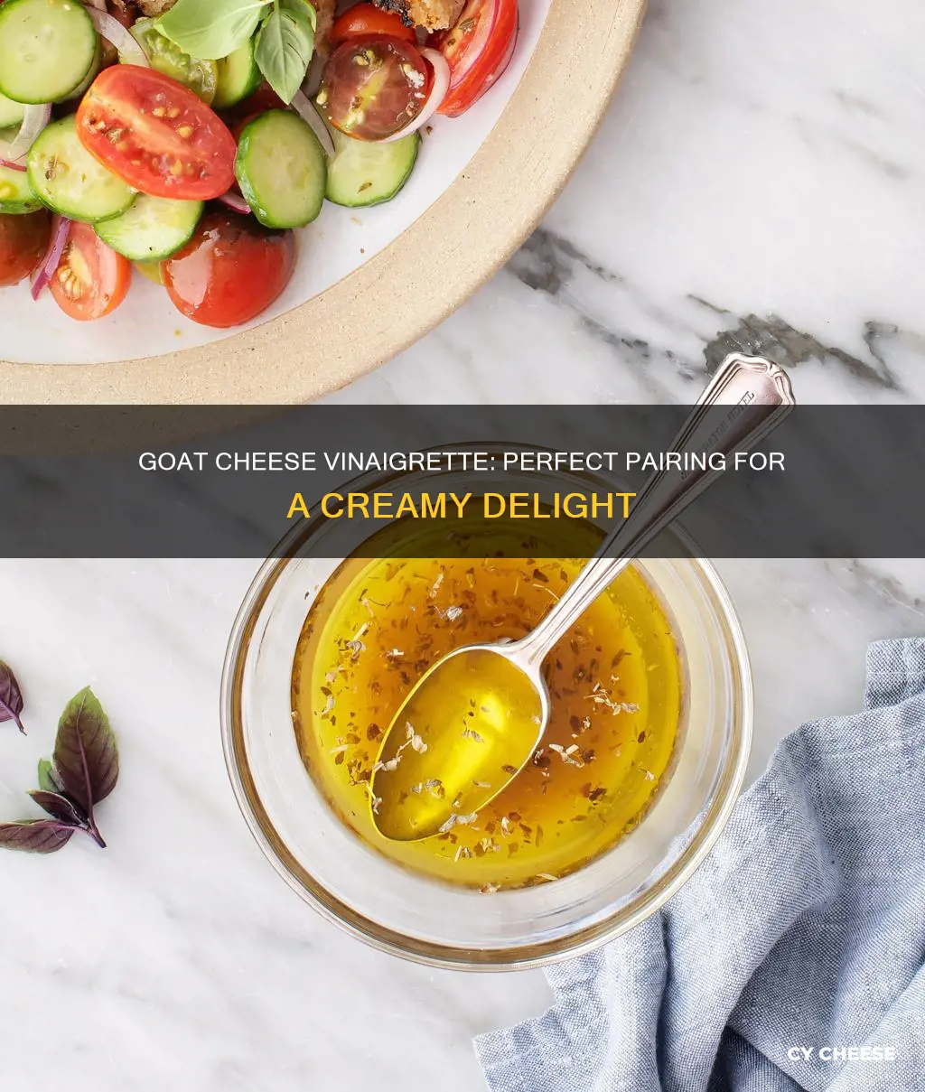 what vinaigrette goes with goat cheese