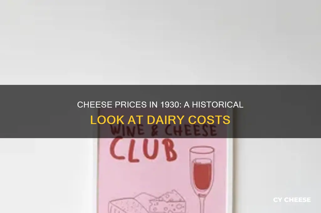 what was the price of cheese in 1930