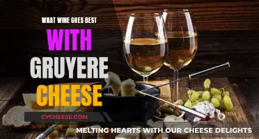 The Perfect Wine Pairings for Gruyere Cheese