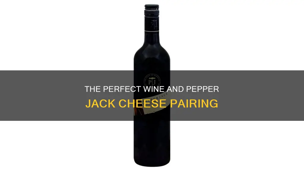 what wine goes best with pepper jack cheese