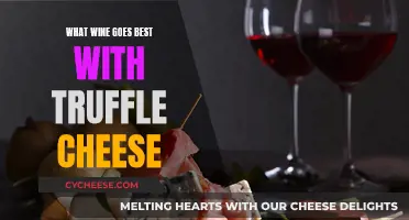 Wine and Truffle Cheese: The Perfect Pairing