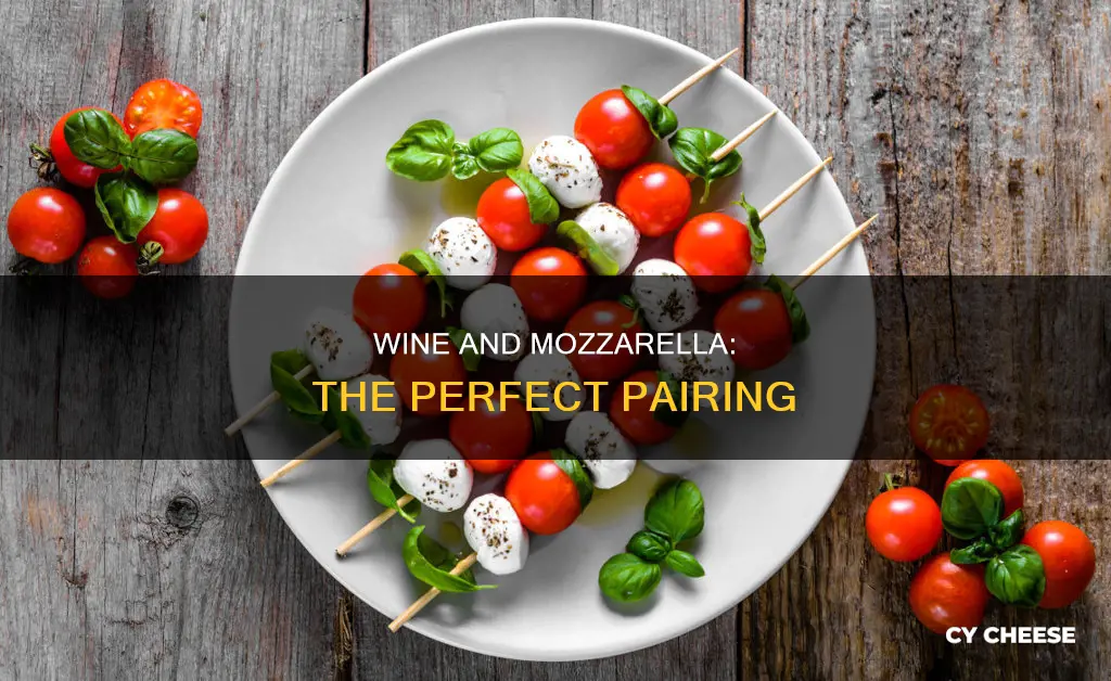 what wine goes with mozzarella cheese