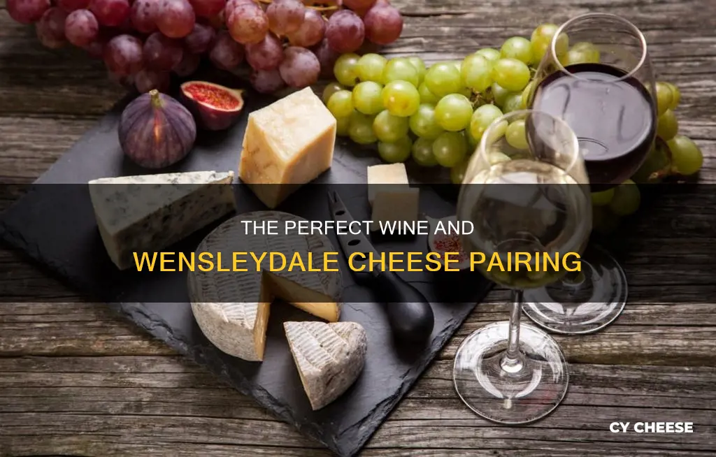 what wine goes with wensleydale cheese