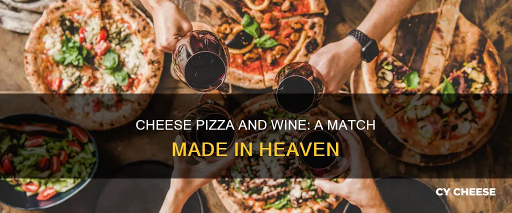 what wine pairs well with cheese pizza