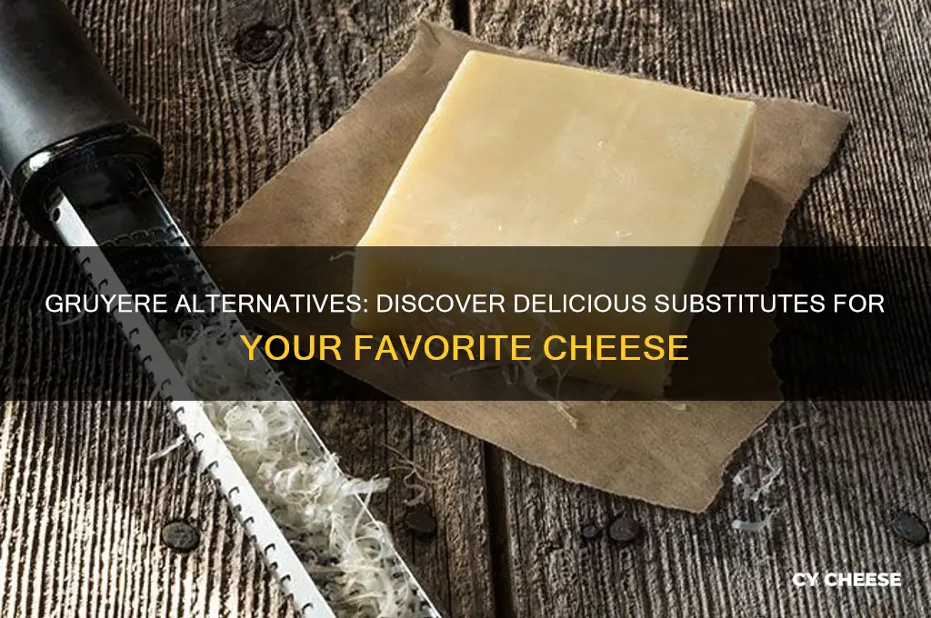 what would be an acceptable substitute for gruyere cheese