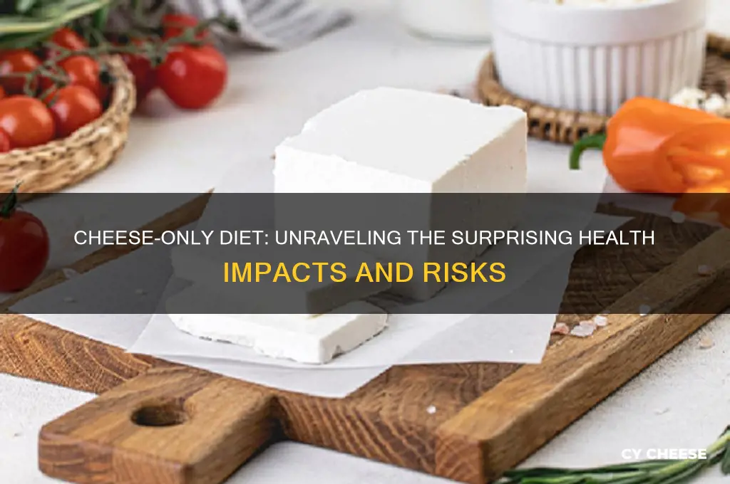 what would happen if you only ate cheese