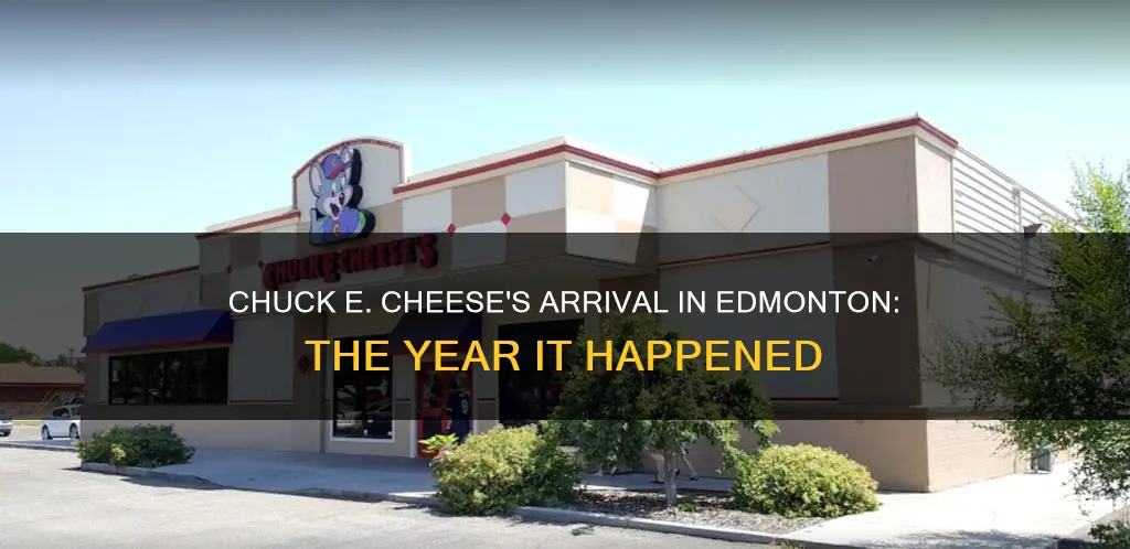 what year did chuck e cheese open in edmonton