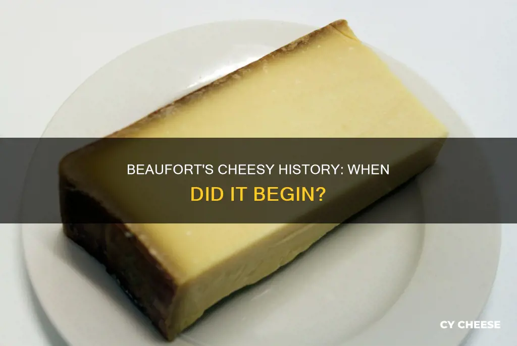 when did beaufort cheese start being made