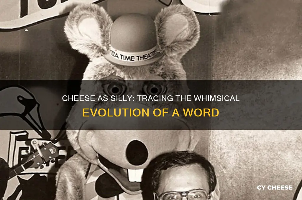when did cheese become a synonym for silly