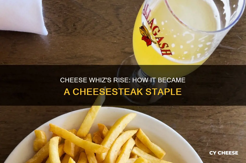when did cheese whiz become popular for cheesesteaks